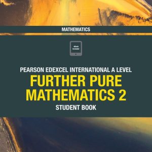 Pearson Edexcel International A Level Mathematics Further Pure Mathematics 2 Student Book (Original PDF from Publisher)
