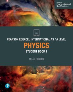 Pearson Edexcel International AS / A Level Physics Student Book 1 (Original PDF from Publisher)