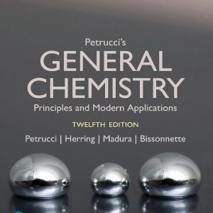 Petrucci’s General Chemistry: Principles and Modern Applications, 12th Edition (Original PDF from Publisher)