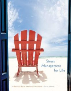 Stress Management for Life: A Research-Based Experiential Approach