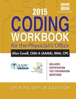 2015 Coding Workbook for the Physician’s Office