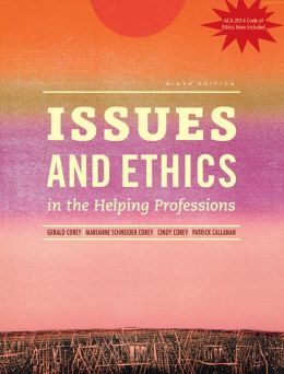 Issues and Ethics in the Helping Professions, Updated with 2014 ACA Codes, 9th Edition