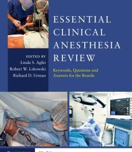 Essential Clinical Anesthesia Review: Keywords, Questions and Answers for the Boards