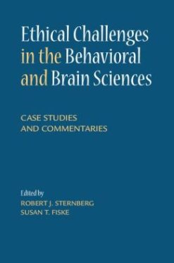Ethical Challenges in the Behavioral and Brain Sciences: Case Studies and Commentaries