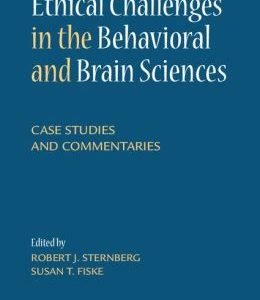 Ethical Challenges in the Behavioral and Brain Sciences: Case Studies and Commentaries