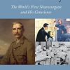 Victor Horsley: The World’s First Neurosurgeon and His Conscience (Original PDF from Publisher)