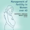 Optimizing the Management of Fertility in Women over 40 (Original PDF from Publisher)
