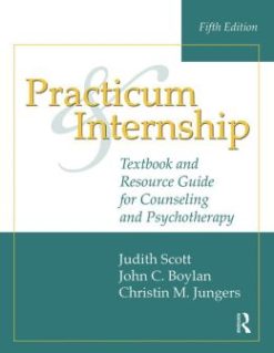 Practicum and Internship, 5th Edition: Textbook and Resource Guide for Counseling and Psychotherapy