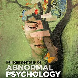 Fundamentals of Abnormal Psychology, Tenth Edition (EPUB + Converted PDF)