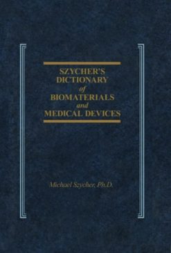 Szycher’s Dictionary of Biomaterials and Medical Devices (Original PDF from Publisher)