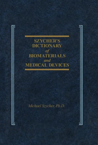 Szycher’s Dictionary of Biomaterials and Medical Devices (Original PDF from Publisher)