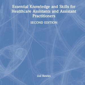 Essential Knowledge and Skills for Healthcare Assistants and Assistant Practitioners, 2nd Edition (EPUB)