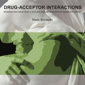 Drug-Acceptor Interactions: Modeling Theoretical Tools to Test and Evaluate Experimental Equilibrium Effects (PDF)