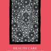 Health Care and Indigenous Australians, 3rd Edition (Original PDF from Publisher)