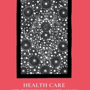 Health Care and Indigenous Australians, 3rd Edition (Original PDF from Publisher)