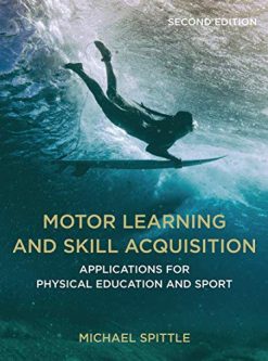 Motor Learning and Skill Acquisition: Applications for Physical Education and Sport, 2nd Edition (Original PDF from Publisher)