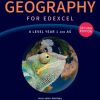 Geography for Edexcel A Level: A Level / 16-19: Geography for Edexcel A Level Year 1 and AS (Original PDF from Publisher)