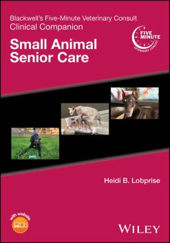Blackwell’s Five-Minute Veterinary Consult Clinical Companion: Small Animal Senior Care (Original PDF from Publisher)