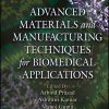 Advanced Materials and Manufacturing Techniques for Biomedical Applications (Original PDF from Publisher)