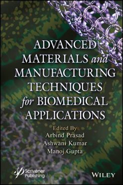 Advanced Materials and Manufacturing Techniques for Biomedical Applications (Original PDF from Publisher)