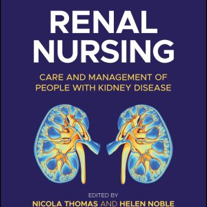 Renal Nursing: Care and Management of People with Kidney Disease, 6th Edition (Original PDF from Publisher)