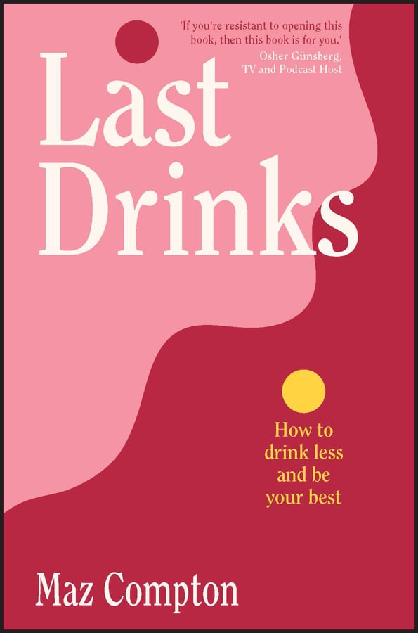 Last Drinks: How to Drink Less and Be Your Best (EPUB)