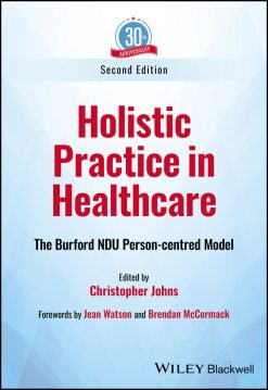 Holistic Practice in Healthcare: The Burford NDU Person-centred Model, 2nd Edition (Original PDF from Publisher)