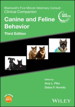 Blackwell’s Five-Minute Veterinary Consult Clinical Companion: Canine and Feline Behavior, 3rd Edition (Original PDF from Publisher)