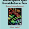 Molecules Engineered Against Oncogenic Proteins and Cancer: Discovery, Design, and Development (EPUB)