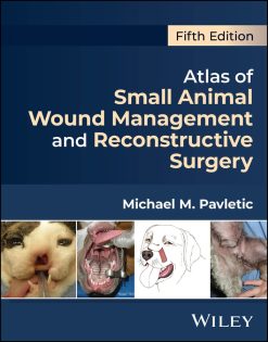 Atlas of Small Animal Wound Management and Reconstructive Surgery, 5th Edition (EPUB)