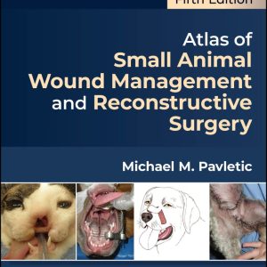 Atlas of Small Animal Wound Management and Reconstructive Surgery, 5th Edition (EPUB)