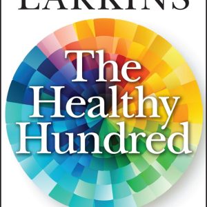 The Healthy Hundred: 100 Ways to a Healthier, Happier and Longer Life (EPUB)