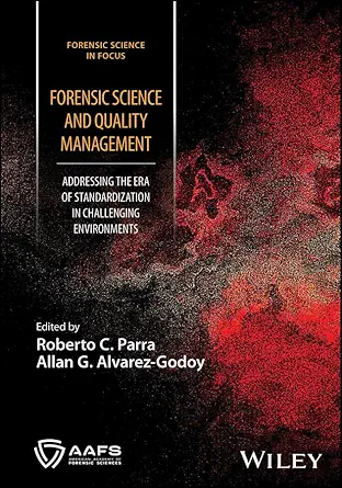 Forensic Science and Quality Management: Addressing the Era of Standardization in Challenging Environments (Forensic Science in Focus) (Original PDF from Publisher)