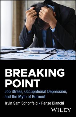 Breaking Point: Job Stress, Occupational Depression, and the Myth of Burnout (EPUB)