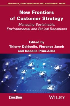 New Frontiers of Customer Strategy: Managing Sustainable, Environmental and Ethical Transitions (Original PDF from Publisher)