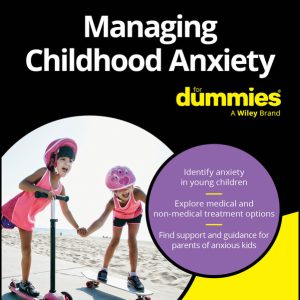 Managing Childhood Anxiety For Dummies (Original PDF from Publisher)