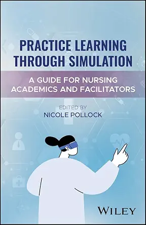 Practice Learning Through Simulation: A Guide for Nursing Academics and Facilitators (EPUB)