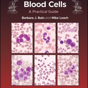 Blood Cells: A Practical Guide, 7th Edition (Original PDF from Publisher)