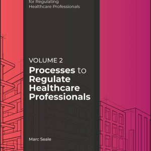 Processes to Regulate Healthcare Professionals, Volume 2 (Original PDF from Publisher)
