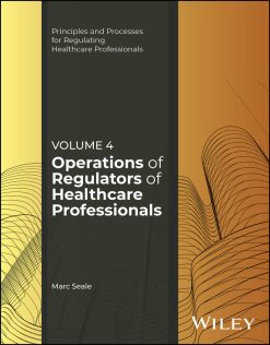 Operations of Regulators of Healthcare Professionals, Volume 4 (EPUB)