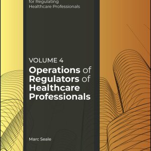Operations of Regulators of Healthcare Professionals, Volume 4 (EPUB)