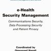 E-Health Security Management: Communications Security, Data Processing Security and Patient Privacy (Original PDF from Publisher)