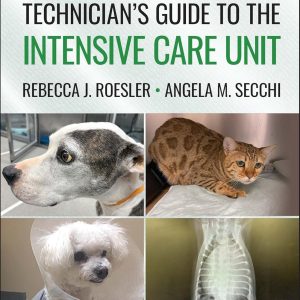 Small Animal Technician’s Guide to the Intensive Care Unit (Original PDF from Publisher)