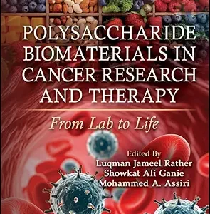 Polysaccharide Biomaterials in Cancer Research and Therapy: From Lab to Life (EPUB)