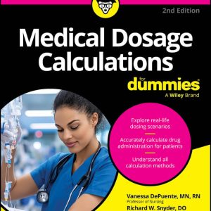 Medical Dosage Calculations For Dummies, 2nd Edition (Original PDF from Publisher)