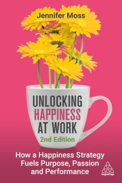 Unlocking Happiness at Work: How a Happiness Strategy Fuels Purpose, Passion and Performance, 2nd Edition (EPUB)