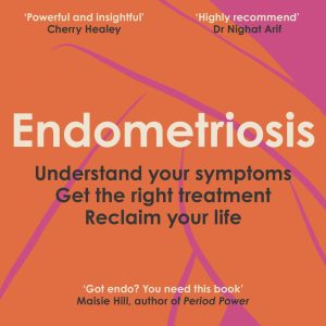 Endometriosis: Understand your symptoms, get the right treatment, reclaim your life (Original PDF from Publisher)