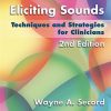 Eliciting Sounds: Techniques and Strategies for Clinicians, 2nd Edition (Original PDF from Publisher)