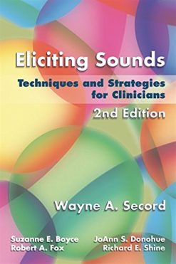 Eliciting Sounds: Techniques and Strategies for Clinicians, 2nd Edition (Original PDF from Publisher)