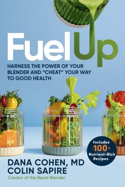 Fuel Up: Harness the Power of Your Blender and “Cheat” Your Way to Good Health (EPUB)